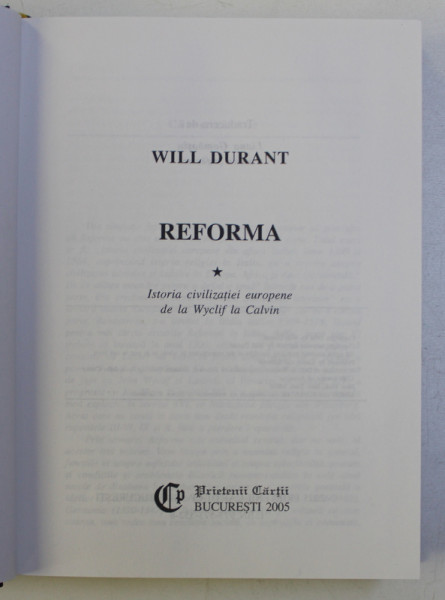 REFORMA VOL. I - ISTORIA CIVILIZATIEI EUROPENE DE LA WYCLIF LA CALVIN de WILL DURANT , 2005