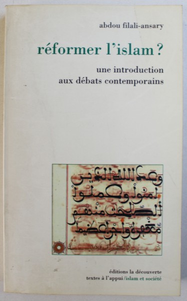 REFORMER L'ISLAM? UNE INTRODUCTION AUX DEBATS CONTEMPORAINS par ABDOU FILALI-ANSARY , 2003