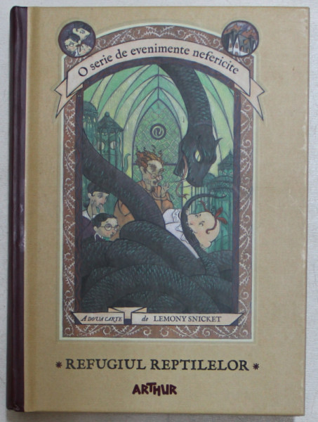 REFUGIUL REPTILELOR de LEMONY SNICKET , ILUSTRATII de BRETT HELQUIST , 2017