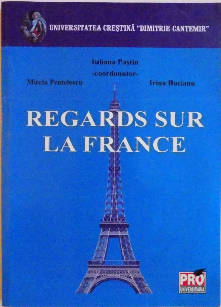 REGARDS SUR LA FRANCE de IULIANA PASTIN, MIRELA PENTELESCU, IRINA BOCIANU, 2006
