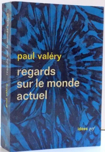 REGARDS SUR LE MONDE ACTUEL , DE PAUL VALERY