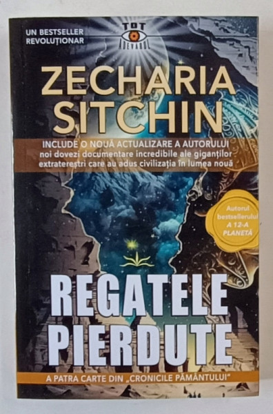 REGATELE PIERDUTE , A PATRA CARTE DIN CRONICILE PAMANTULUI de ZECHARIA SITCHIN , 2024