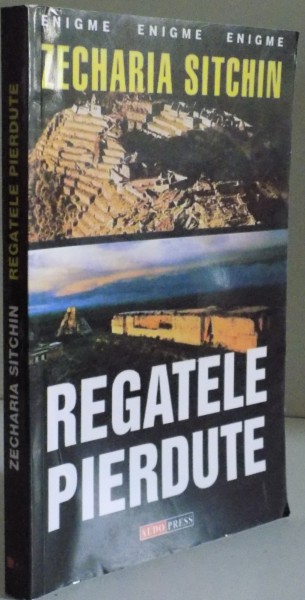 REGATELE PIERDUTE de ZECHARIA SITCHIN , 1990 *PREZINTA HALOURI DE APA