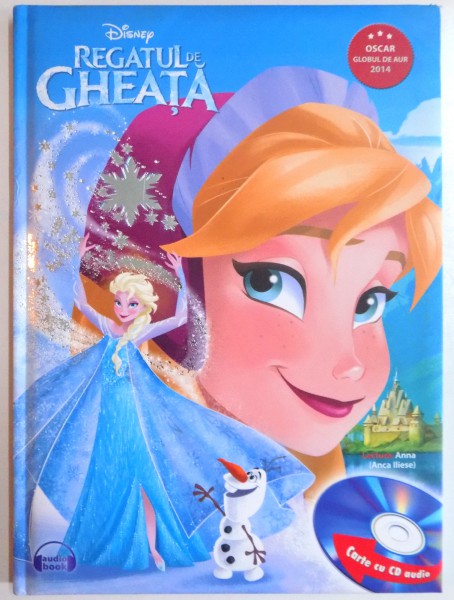 REGATUL DE GHEATA , lectura de ANNA ( ANCA ILIESE ) , ilustratii de DISNEY STORYBOOK ARTISTS , 2014 *LIPSA CD