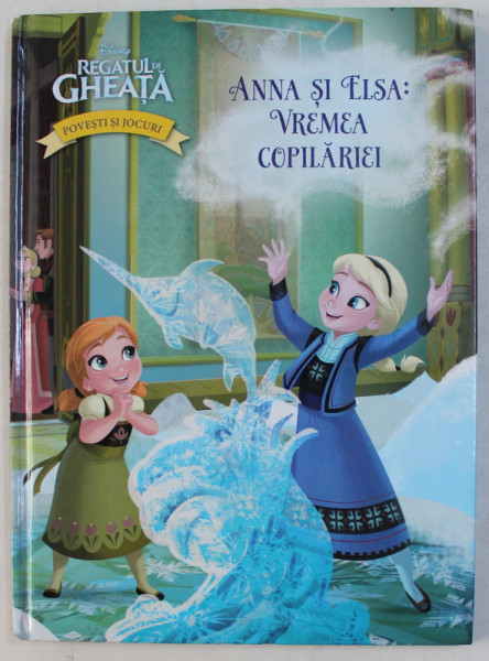 REGATUL DE GHEATA , POVESTI SI JOCURI - ANNA SI ELSA , VREMEA COPILARIEI , ACTIVITATI , 2015