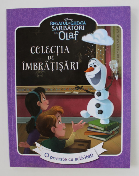 REGATUL DE GHEATA SARBATORI CU OLAF - COLECTIA DE IMBRATISARI de JOHN EDWARDS , ilustratii de DISNEY STORYBOOK ART TEAM , 2017