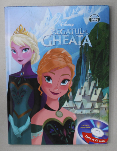 REGATUL DE GHEATA , SERIA ' DISNEY ' , adaptare de LISA MARSOLI , ilustratii : DISNEY STORYBOOK ARTISTS , 2014, LIPSA CD *