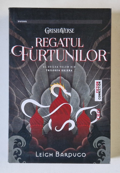 REGATUL FURTUNILOR , AL DOILEA VOLUM DIN TRILOGIA GRISHA de LEIGH BARDUGO , 2014