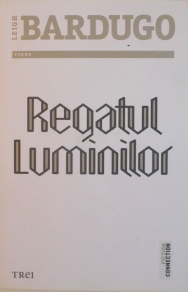 REGATUL LUMINILOR de LEIGH BARDUGO , 2015 * PREZINTA HALOURI DE APA