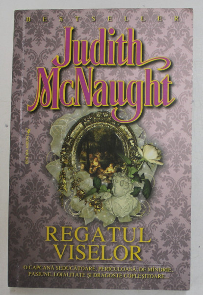 REGATUL VISELOR de JUDITH McNAUGHT , ANII '2000