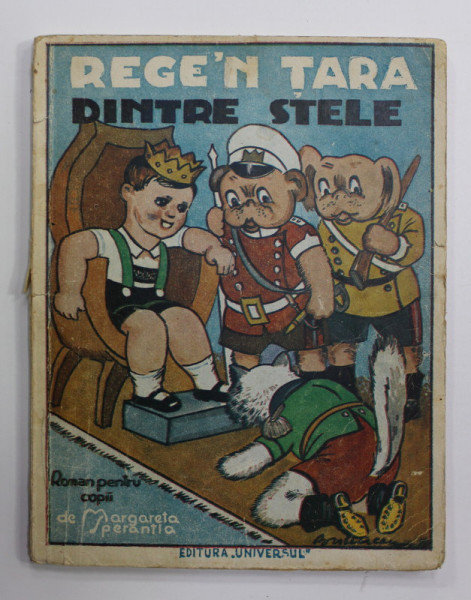 REGE ' N TARA DINTRE STELE  de MARGARETA SPERANTIA , POVESTIRI PENTRU COPII SI TINERET , desene de BULENCEA 1944 , PREZINTA PETE SI URME DE UZURA