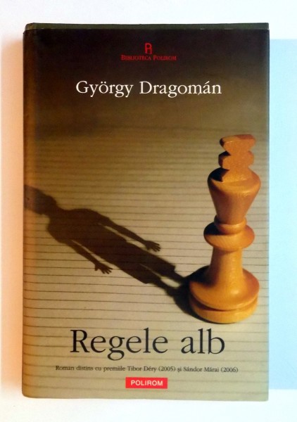 REGELE ALB de GYORGY DRAGOMAN , 2008