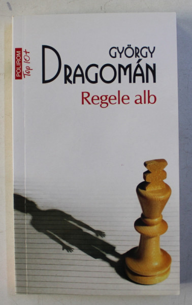REGELE ALB de GYORGY DRAGOMAN , 2017