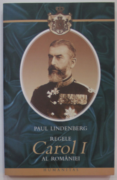 REGELE CAROL I AL ROMANIEI de PAUL LINDENBERG , 2004