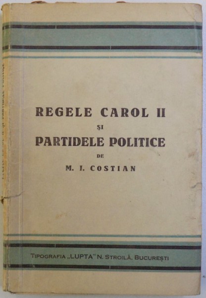 REGELE CAROL II SI PARTIDELE POLITICE de M. I. COSTIAN , 1933