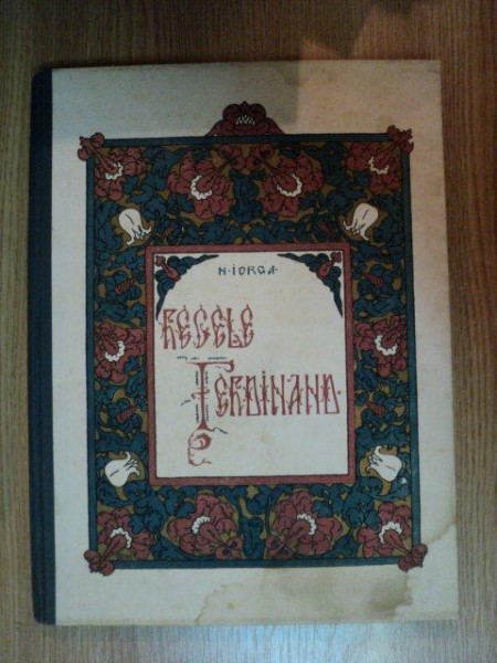 REGELE FERDINAND CU PRILIEJUL INCORONARII de  N.IORGA, BUC. 1923