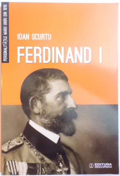 REGELE FERDINAND de IOAN SCURTU , 2016 , PREZINTA SUBLINIERI