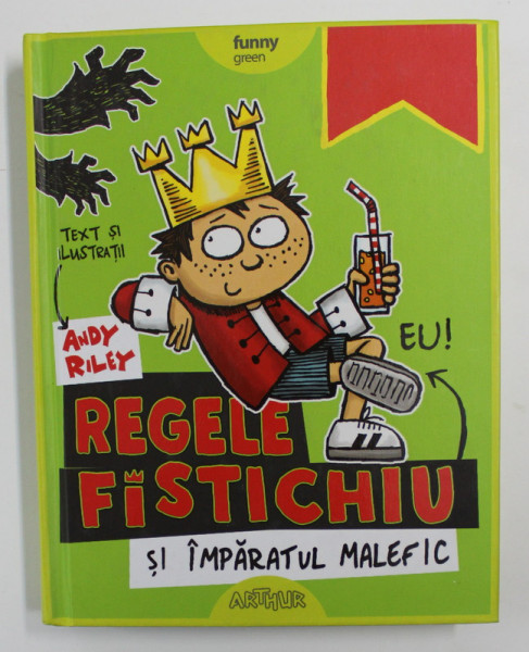 REGELE FISTICHIU SI IMPARATUL MALEFIC , text si ilustratii de ANDY RILEY , 2020
