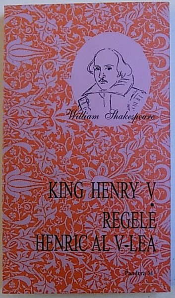 REGELE HENRIC AL V - LEA de WILLIAM SHAKESPEARE , EDITIE IN ROMANA  SI ENGLEZA , 2006