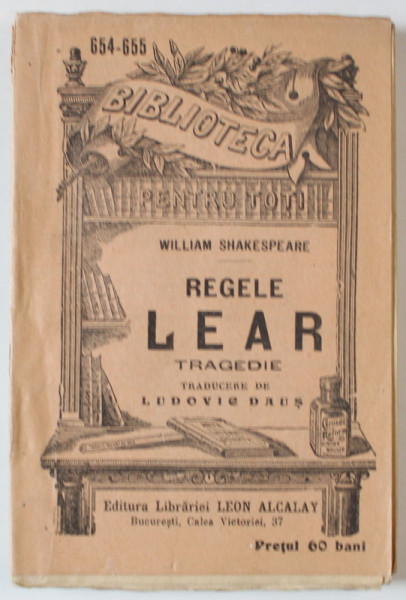 REGELE LEAR , TRAGEDIE de WILLIAM SHAKESPEARE *BIBLIOTECA PENTRU TOTI