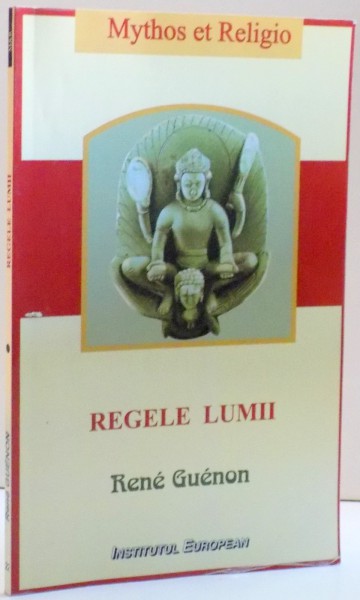 REGELE LUMII de RENE GUENON , 2008