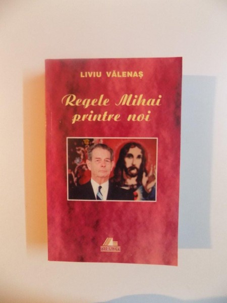 REGELE MIHAI PRINTRE NOI (1989 - 1999) de LIVIU VALENAS , 1999