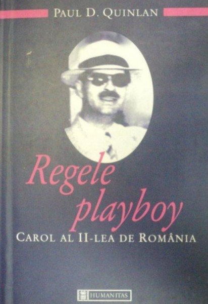 REGELE PLAYBOY.CAROL AL 2-LEA AL ROMANIEI-PAUL D. QUINLAN