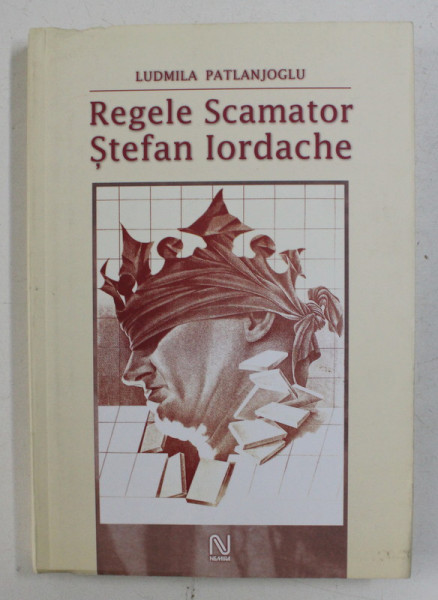 REGELE SCAMATOR , STEFAN IORDACHE DE LUDMILA PATLANJOGLU , 2004 , *DEDICATIE