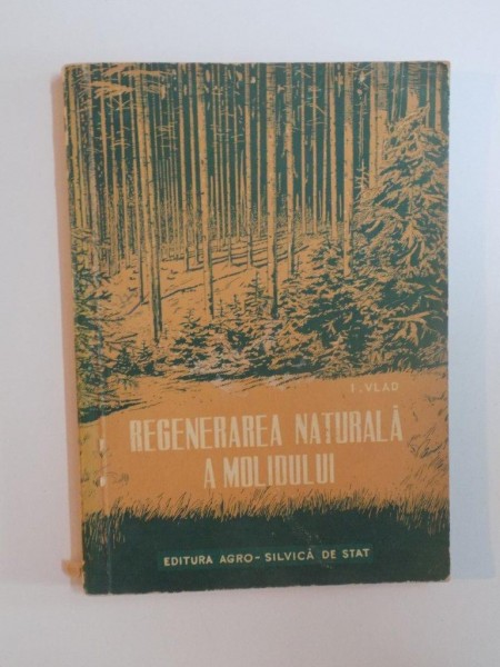 REGENERAREA NATURALA A MOLIDULUI de I. VLAD , 1957
