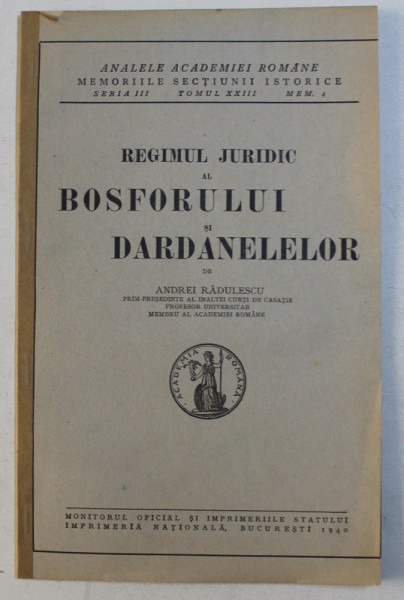 REGIMUL JURIDIC AL BOSFORULUI SI DARDANELELOR de ANDREI RADULESCU  1940