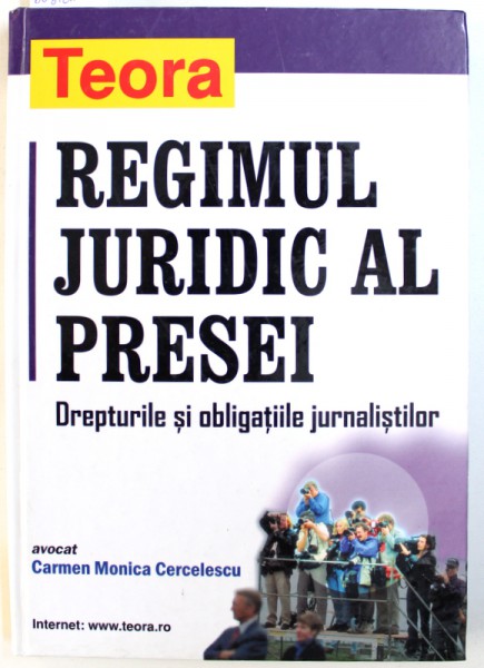 REGIMUL  JURIDIC AL PRESEI  - DREPTURILE SI OBLIGATIILE JURNALISTILOR de CARMEN MONICA CERCELESCU , 2002 , DEDICATIE*