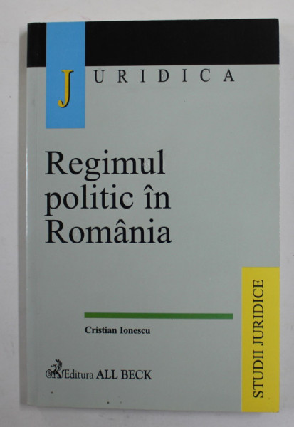 REGIMUL POLITIC IN ROMANIA de CRISTIAN IONESCU , 2002