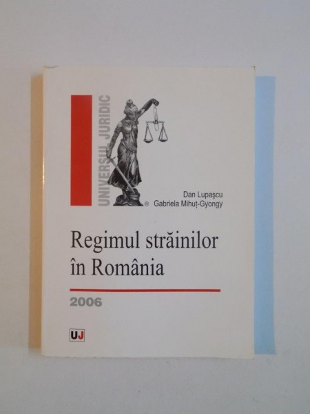 REGIMUL STRAINILOR IN ROMANIA de DAN LUPASCU , GABRIELA MIHUT-GYONGY , 2006