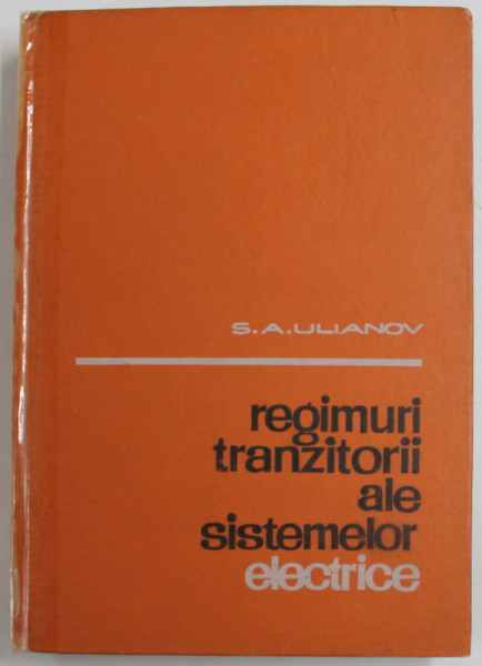 REGIMURI TRANZITORII ALE SISTEMELOR ELECTRICE de S.A. ULIANOV , 1967, COTOR LIPIT CU SCOTCH