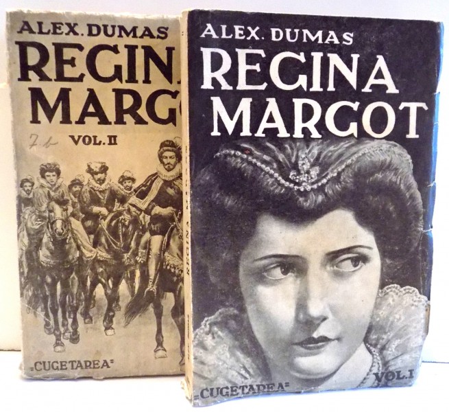 REGINA MARGOT , VOLUMELE I - II de ALEX. DUMAS *EDITIE INTERBELICA