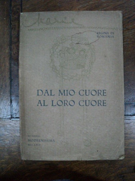 Regina Maria, Dal Mio Cuore al Loro Cuore, Milano 1923