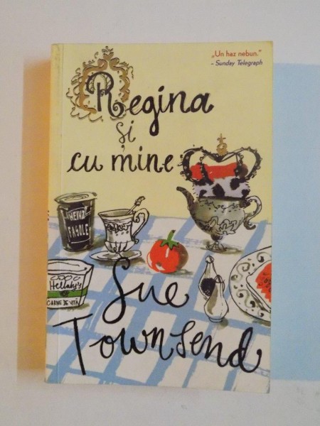 REGINA SI CU MINE de SUE TOWNSEND 2009