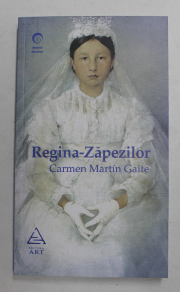 REGINA - ZAPEZILOR de CARMEN MARTIN GAITE , 2012