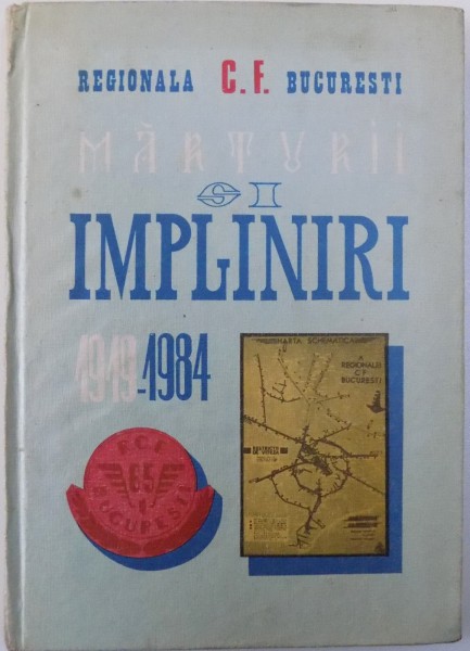 REGIONALA C. F. BUCURESTI  - MARTURII SI IMPLINIRI  1919 - 1984