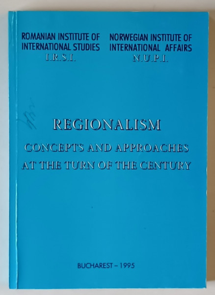 REGIONALISM , CONCEPTS AND APPROACHES AT THE TURN OF THE CENTURY , 1995