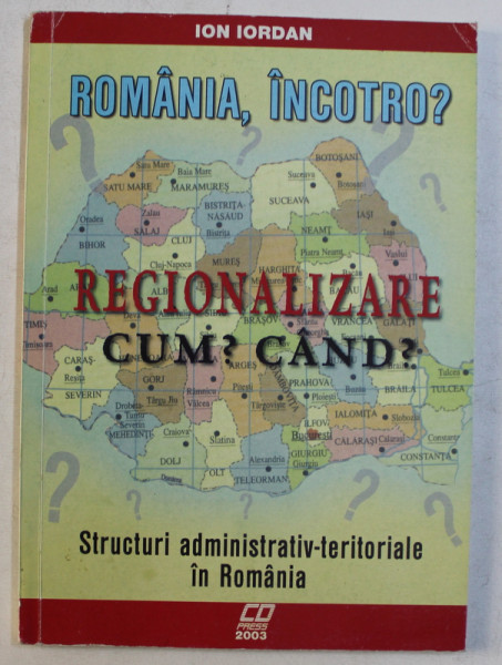 REGIONALIZARE , CUM ? CAND ? de ION IORDAN , 2003 , DEDICATIE*