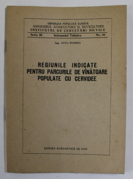 REGIUNILE INDICATE PENTRU PARCURILE DE VANATOARE POPULATE CU CERDVIDEE de OTTO WITING , 1954