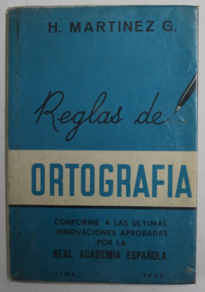REGLAS DE ORTOGRAFIA de H. MARTINEZ G. , ...LAS ULTIMA INNOVACIONES APROBADAS POR LA REAL ACADEMIA  ESPANOLA , 1968