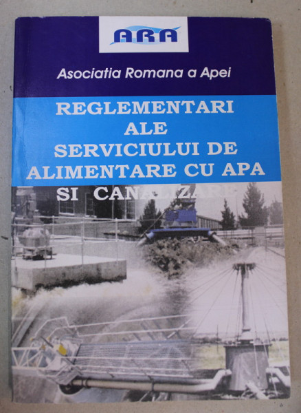 REGLEMENTARI ALE SERVICIULUI DE ALIMENTARE CU APA SI CANALIZARE , 2006