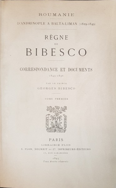 REGNE DE BIBESCO, CORRESPONDANCE ET DOCUMENTS 1843-1856 par LE PRINCE GEORGES BIBESCO - PARIS, 1893