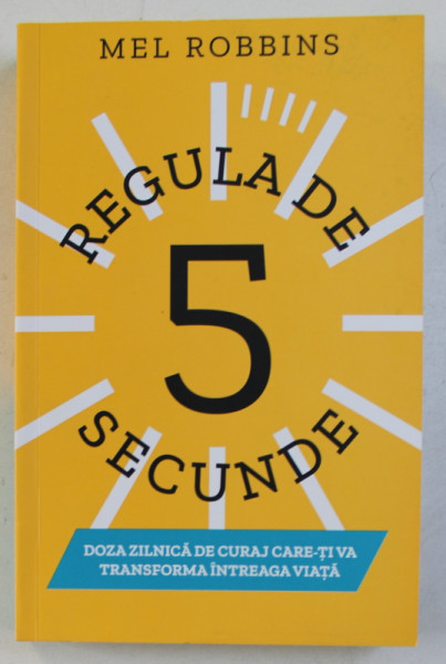 REGULA DE 5 SECUNDE de MEL ROBBINS , 2018