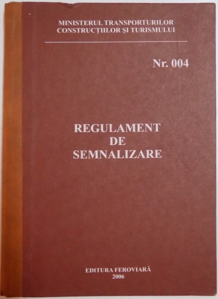REGULAMENT DE SEMNALIZARE , NR.004, 2006