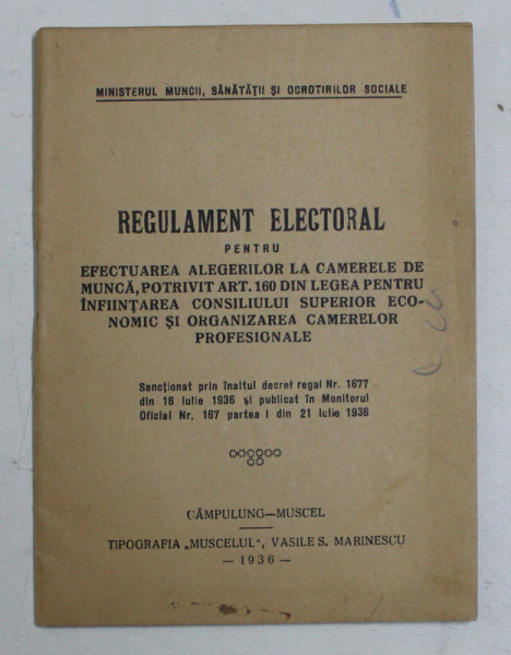 REGULAMENT ELECTORAL PENTRU EFECTUAREA ALEGERILOR LA CAMERELE DE MUNCA , 1936