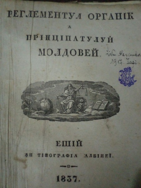 REGULAMENT ORGANIC AL PRINCIPATULUI MOLDOVEI, IASI 1837