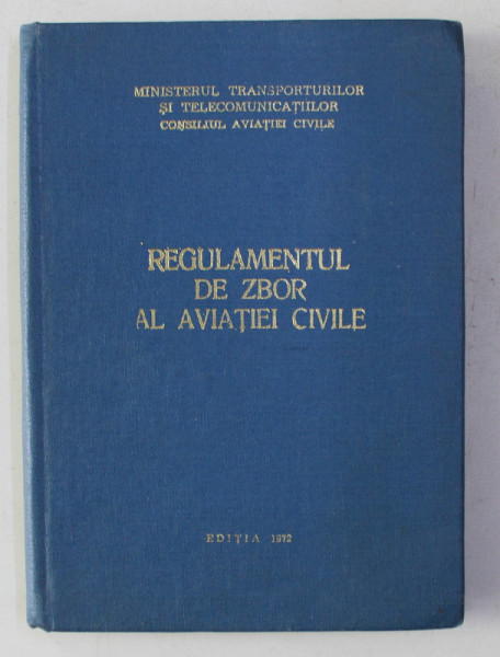 REGULAMENTUL DE ZBOR AL AVIATIEI CIVILE , EDITIA 1972